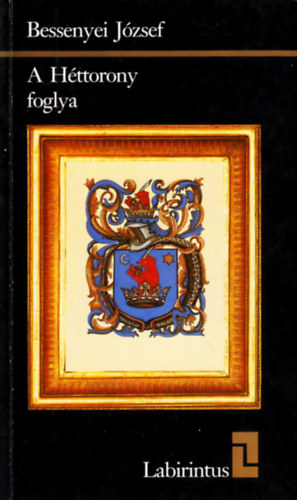 Bessenyei J�zsef - A h�ttorony foglya
