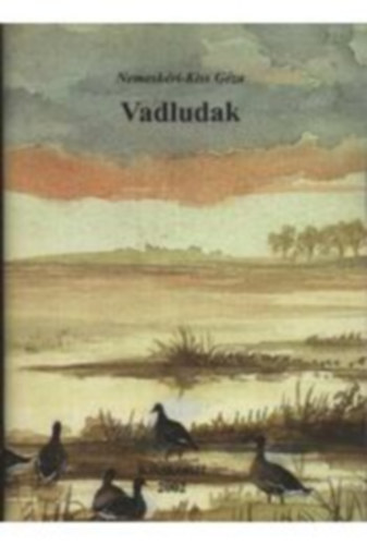 Nemeskri-Kiss Gza - Vadludak
