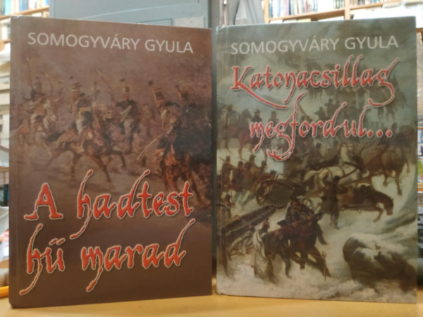 Somogyvry Gyula - 2 db Somogyvry Gyula: A hadtest h marad + Katonacsillag megfordul...