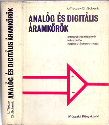 Ulrich Tietze . Christoph Schenk - Analóg és digitális áramkörök - Integrált és diszkrét félvezetők kapcsolástechnikája
