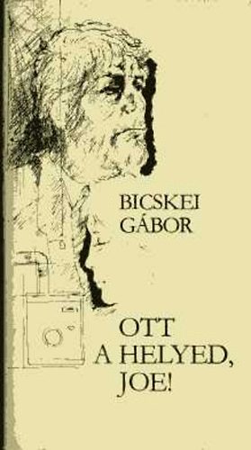 Bicskei G�bor - Ott a helyed, Joe!