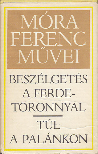 Mra Ferenc - Beszlgets a ferde toronnyal-Tl a palnkon