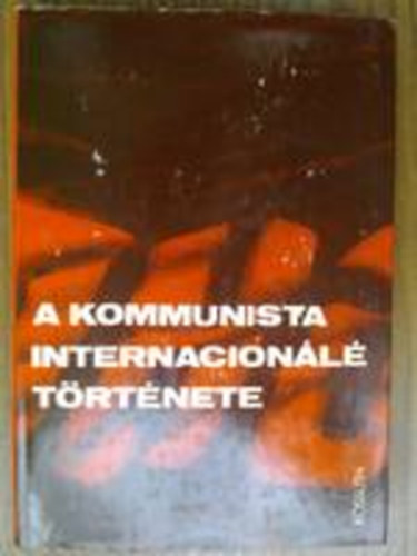 A. I. Szobolev (szerk.) - A Kommunista Internacionálé története