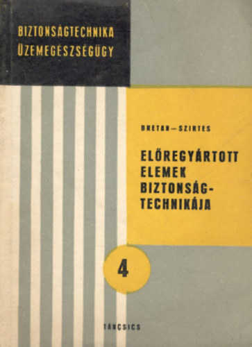 Szirtes B�la Bretan L�szl� - El�regy�rtott elemek biztons�gtechnik�ja