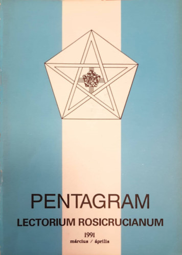 Pentagram - Lectorium Rosicrucianum 7. vfolyam, 1991. mrcius/prilis, mjus/jnius, jlius/augusztus, szeptember/oktber, november/december