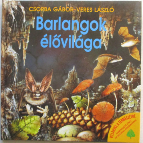 Csorba Gábor -Veres László - Barlangok élővilága