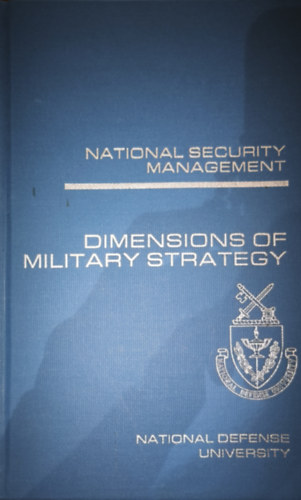 George Edward Thibault (compiled) - George Edward Thibault (compiled) - National Security Management - Dimensions of Military Strategy