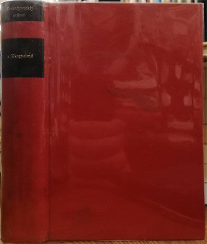 Fjodor Mihajlovics Dosztojevszkij - A f�lkegyelm�