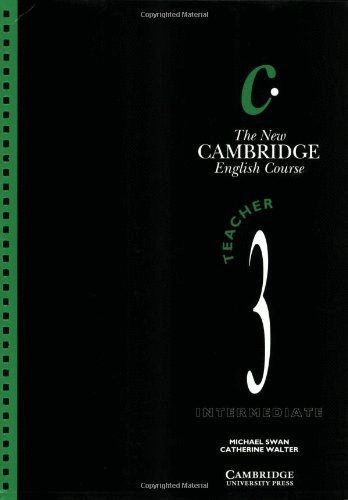 Michael Swan; Catherine Walters - The New Cambridge English Course - Teacher's Book 3 (Intermediate)