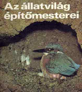 Matthias Freude - Az �llatvil�g �p�t�mesterei