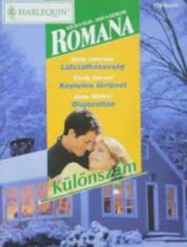 Cindy Gerard, Anne Mather Kelly Jamison - Romana különszám 2003/6.: Látszatházasság; Képtelen történet; Olajozottan