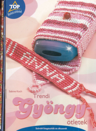 3 db. kézimunka füzet (Trendi gyöngyötletek + Gyöngyékszerek + Gyöngyözés)