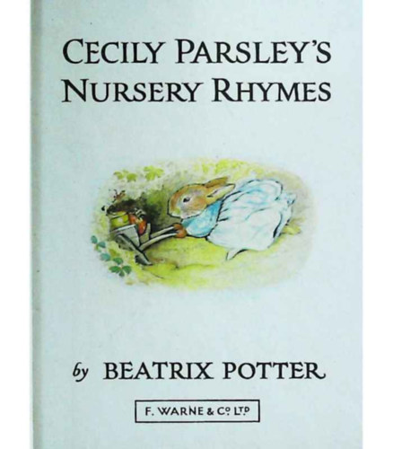 Beatrix Potter - Cecily Parsley's Nursery Rhymes