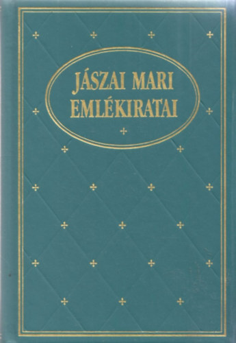 J�szai Mari - J�szai Mari eml�kiratai