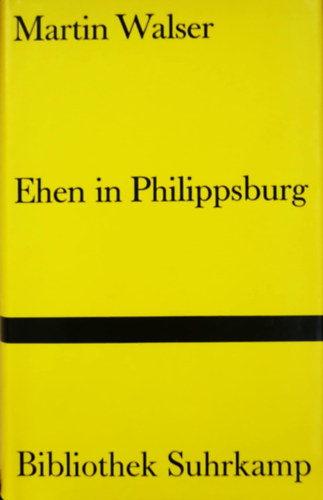 Martin Walser - Ehen in Philippsburg