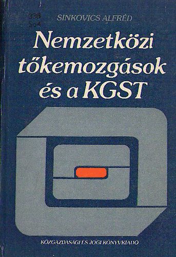 Sinkovics Alfrd - Nemzetkzi tkemozgsok s a KGST