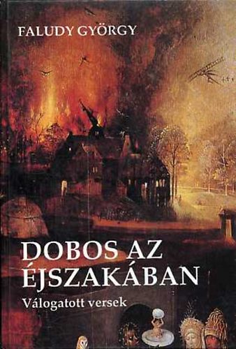 Faludy Gy�rgy - Dobos az �jszak�ban - V�logatott versek