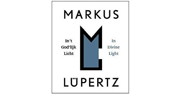 Markus L�pertz - In't God'lijk Licht - In Divine Light