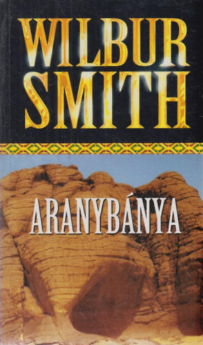 Wilbur Smith - Aranyb�nya