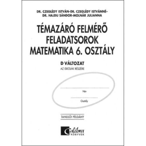 Dr. Hajdu Sndor  (szerk.) - Tmazr felmr feladatsorok matematika 6. osztly D vltozat Tanuli pldny