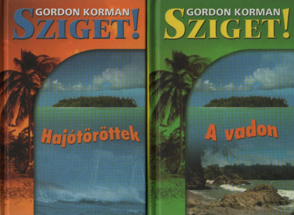 Gordon Korman - Hajótöröttek + A vadon (2 mű)