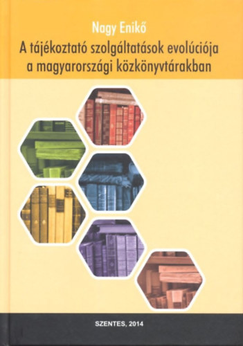 Nagy Enik - A tjkoztat szolgltatsok evolcija a magyarorszgi kzknyvtrakban