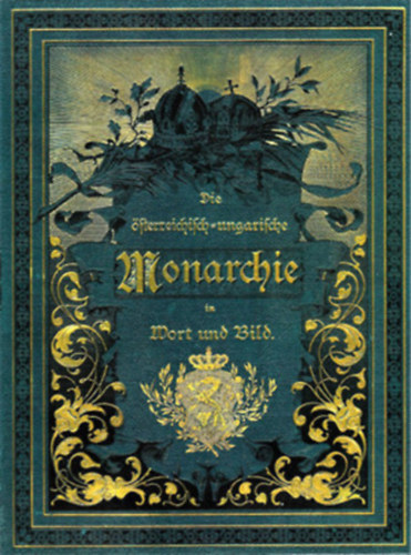 Die �sterreichisch-ungarische Monarchie in Wort und Bild - Ungarn I.