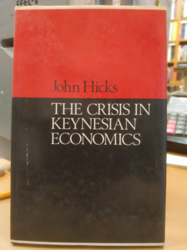 John Hicks - The Crisis in Keynesian Economics