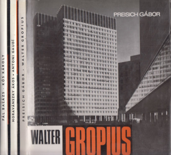 Preisich Gbor, Moravnszky kos, Pl Balzs - 3 db. Architektra (Walter Gropius + Antoni Gaud + Ks Kroly)