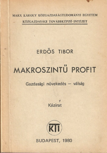 Erd�s Tibor - Makroszint� profit - Gazdas�gi n�veked�s - v�ls�g (k�zirat)