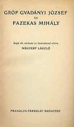 Négyesy László (szerk.) - Gróf Gvadányi József és Fazekas Mihály (Magyar Remekírók)