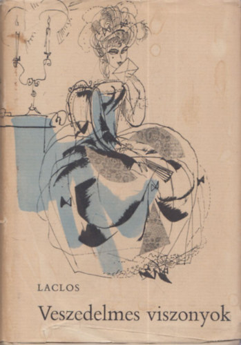 Pierrechoderlos Delaclos - Veszedelmes viszonyok