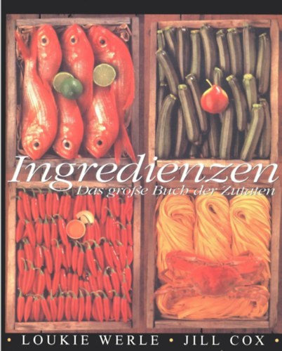 Loukie; Cox, Jill Werle - Ingredienzen: Das groe Buch der Zutaten