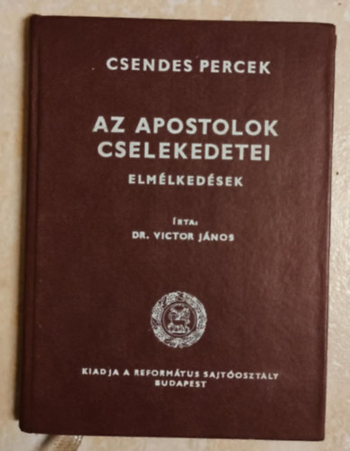 Victor J�nos - Az Apostolok cselekedetei - Elm�lked�sek