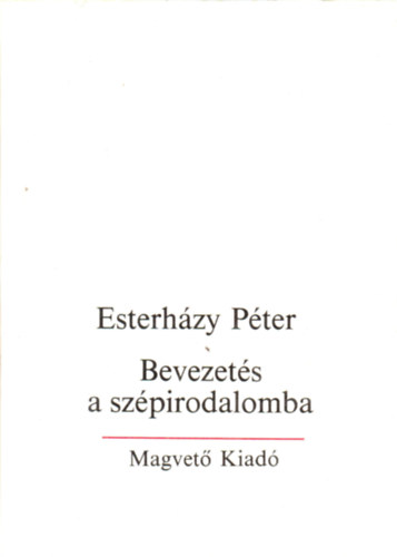 Esterh�zy P�ter - Bevezet�s a sz�pirodalomba