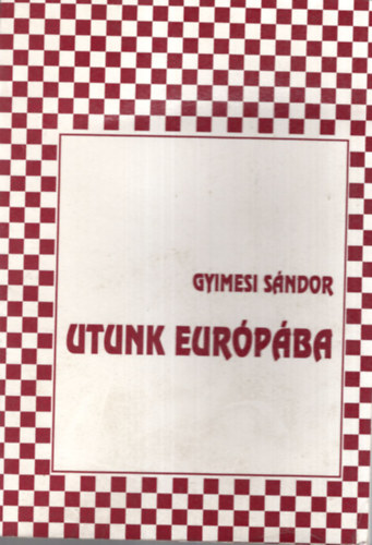 Gyimesi Sndor - Utunk Eurpba