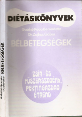 Ga�ln� P�da Bernadette-Dr.Zajk�s G�bor - B�lbetegs�gek (Di�t�sk�nyvek) - Di�ta v�konyb�l- �s vastagb�lbetegek sz�m�ra