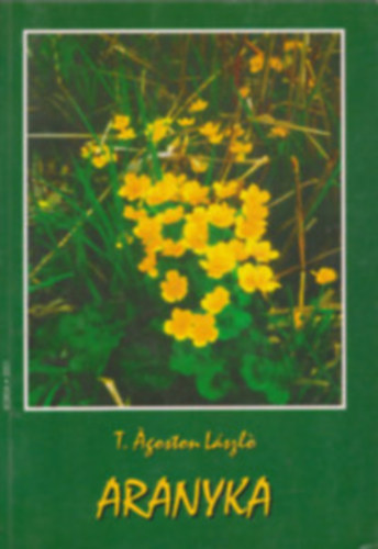 T. Ágoston László - Aranyka