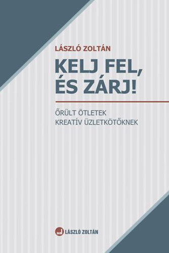 Lszl Zoltn - Kelj fel s zrj!