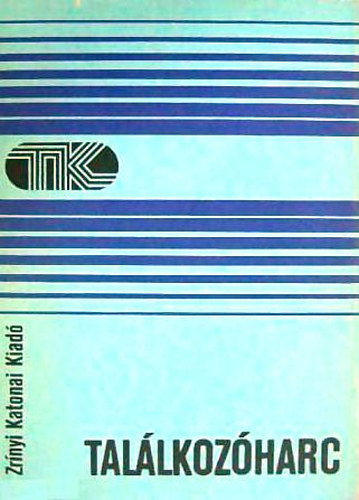 Nádor Tibor (válogatta) - Találkozóharc-tanulmánygyűjtemény (Tisztek Könyvtára)