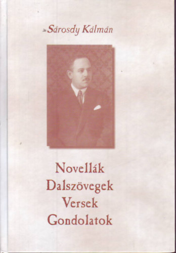 S�rosdy K�lm�n - Novell�k, Dalsz�vegek, Versek, Gondolatok
