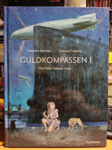 Clment Oubrerie Stphane Melchior - Guldkompassen 1 - Efter Philip Pullmans roman (Kartago)