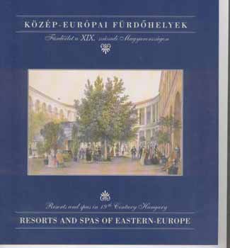 Fejér László - Közép-európai fürdőhelyek. Fürdőélet a XIX. századi Magyarországon