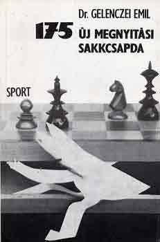 Dr. Gelenczei Emil - 175 új megnyitási sakkcsapda