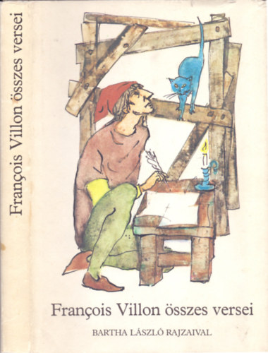 Francois Villon - Francois Villon összes versei (Bartha László rajzaival)