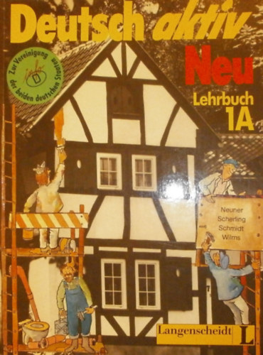 Gerd Neuner, Theo Scherling, Reiner Schmidt, Heinz Wilms - Deutsch aktiv Neu - Lehrbuch 1A