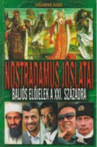 Christian Rosenkrautz - Nostradamus j�slatai - Balj�s el�jelek a XXI. sz�zadra