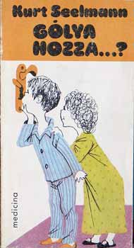 Kurt Seelmann - G�lya hozza...?