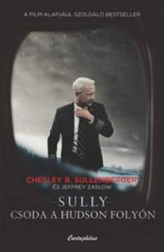 Chesley B. Sullenberger - Sully - Csoda a Hudson foly�n