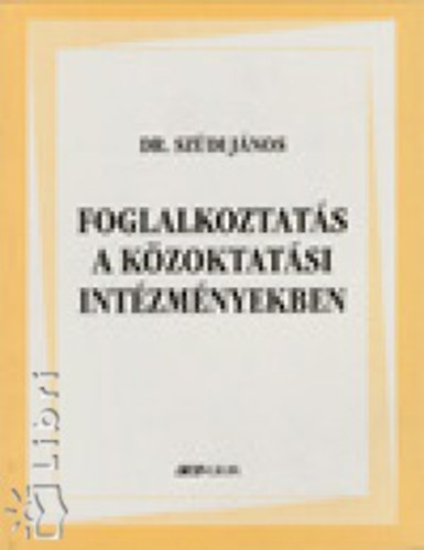 Dr. Szdi Jnos - Foglalkoztats a kzoktatsi intzmnyekben